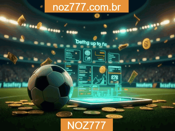 NOZ777 Bet - Apostas Esportivas Profissionais